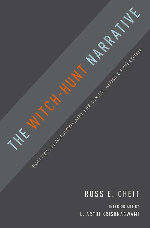 Book cover of The Witch-Hunt Narrative: Politics, Psychology, and the Sexual Abuse of Children