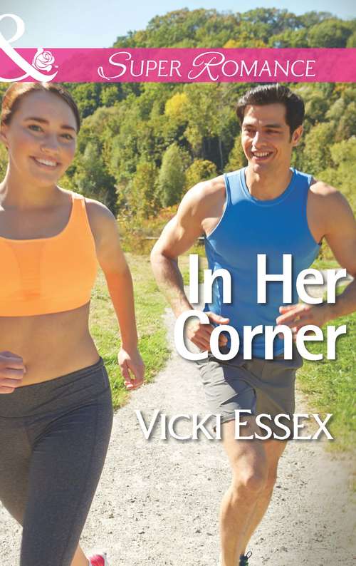 Book cover of In Her Corner: The Secrets Of Her Past A Real Live Hero In Her Corner (ePub First edition) (Mills And Boon Superromance Ser.)