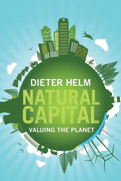 Book cover of Natural Capital: Valuing the Planet