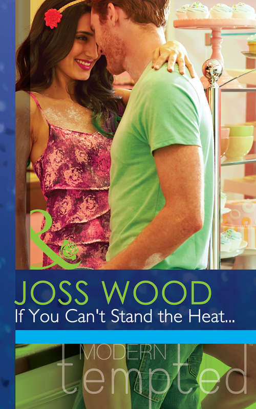 Book cover of If You Can't Stand the Heat...: Uncovering The Silveri Secret / If You Can't Stand The Heat... / Sizzle (ePub First edition) (Mills And Boon Modern Tempted Ser.)