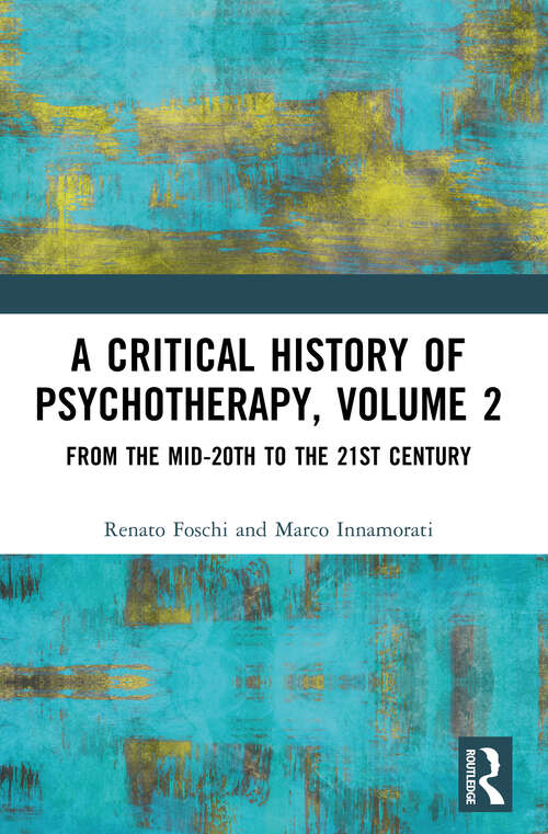 Book cover of A Critical History of Psychotherapy, Volume 2: From the Mid-20th to the 21st Century