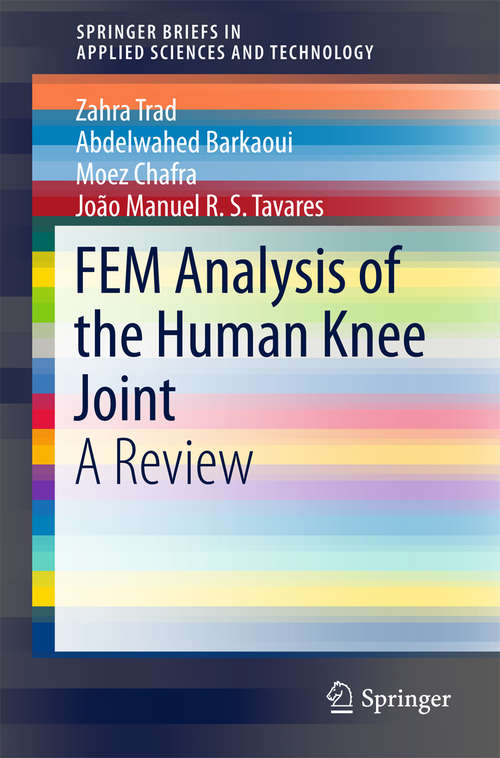 Book cover of FEM Analysis of the Human Knee Joint: A Review (SpringerBriefs in Applied Sciences and Technology)