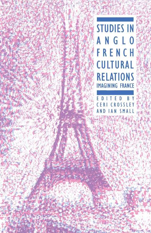 Book cover of Studies in Anglo-French Cultural Relations: Imagining France (1st ed. 1988)