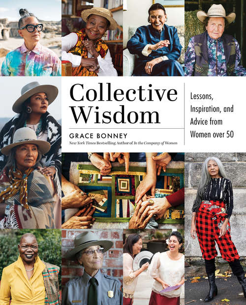 Book cover of Collective Wisdom: Lessons, Inspiration, and Advice from Women over 50