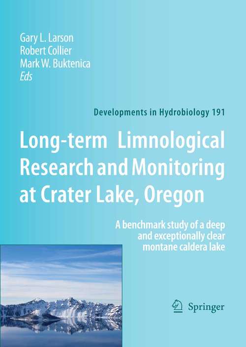 Book cover of Long-term Limnological Research and Monitoring at Crater Lake, Oregon: A benchmark study of a deep and exceptionally clear montane caldera lake (2007) (Developments in Hydrobiology #191)