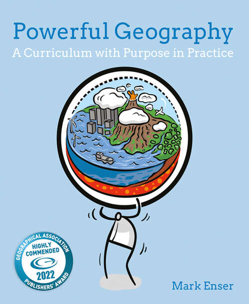 Book cover of Powerful Geography: A curriculum with purpose in practice