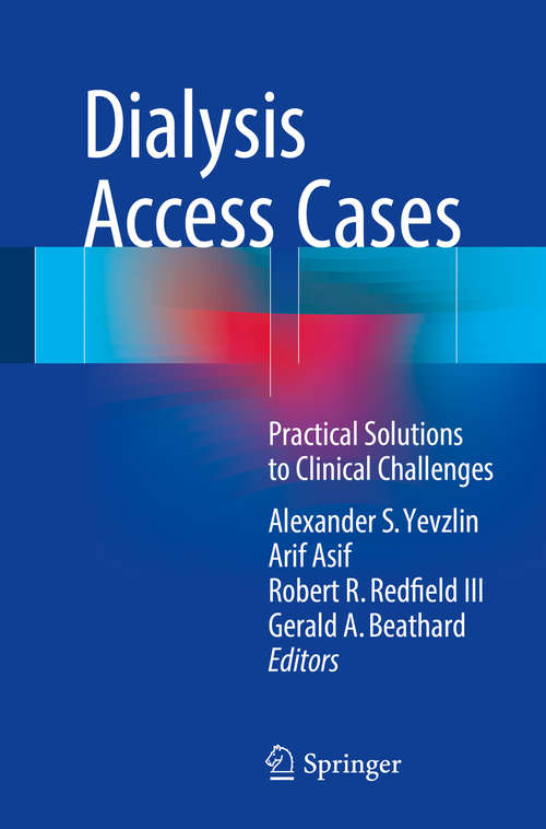 Book cover of Dialysis Access Cases: Practical Solutions to Clinical Challenges