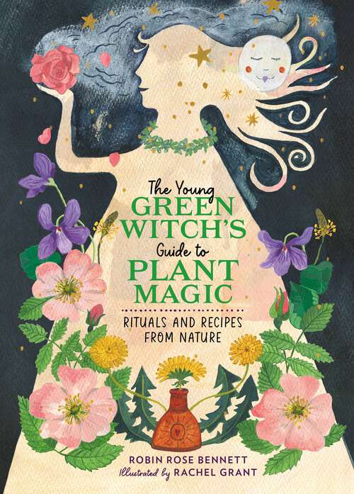 Book cover of The Young Green Witch's Guide to Plant Magic: Rituals and Recipes from Nature