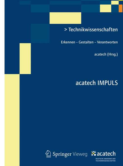 Book cover of Technikwissenschaften: Erkennen - Gestalten - Verantworten (2013) (acatech IMPULS)