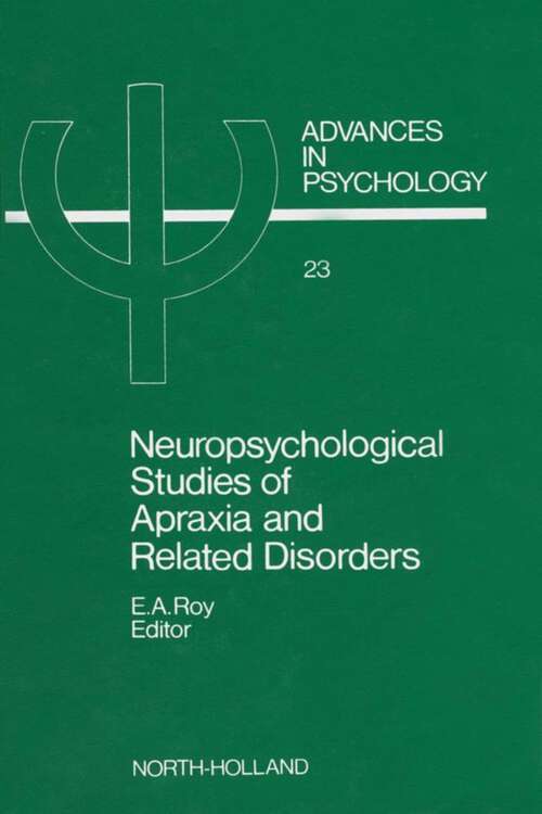 Book cover of Neuropsychological Studies of Apraxia and Related Disorders (ISSN: Volume 23)