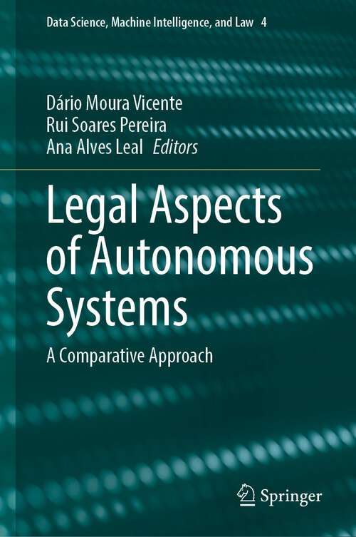 Book cover of Legal Aspects of Autonomous Systems: A Comparative Approach (1st ed. 2024) (Data Science, Machine Intelligence, and Law #4)