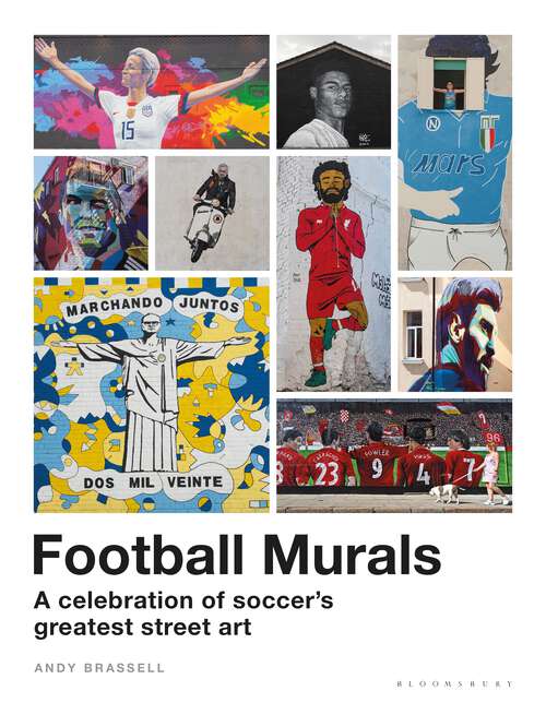 Book cover of Football Murals: A Celebration of Soccer’s Greatest Street Art