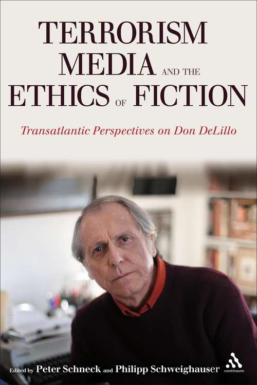 Book cover of Terrorism, Media, and the Ethics of Fiction: Transatlantic Perspectives on Don DeLillo