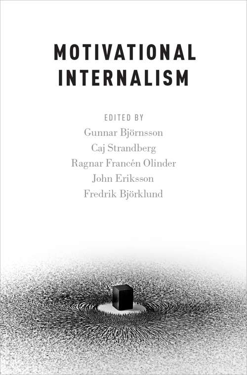 Book cover of Motivational Internalism (Oxford Moral Theory)