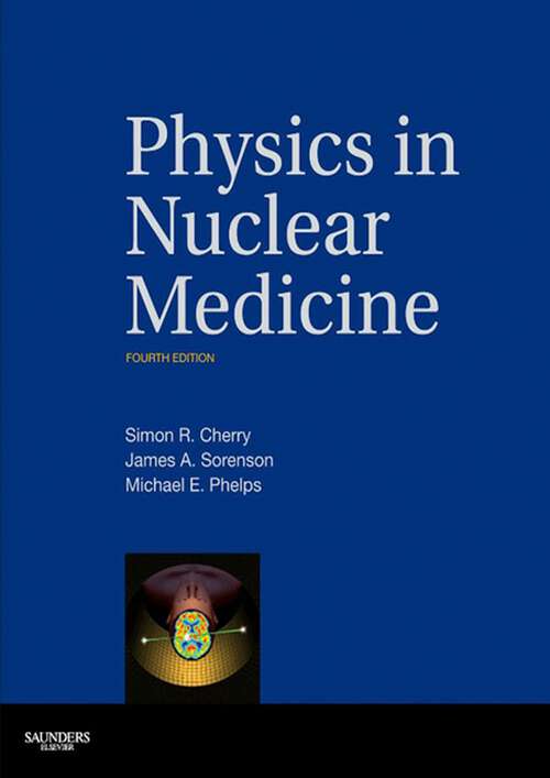 Book cover of Physics in Nuclear Medicine E-Book: Physics in Nuclear Medicine E-Book (4)