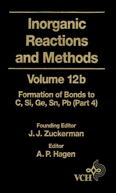 Book cover of Inorganic Reactions and Methods, The Formation of Bonds to Elements of Group IVB (Volume 12B) (Inorganic Reactions and Methods #24)