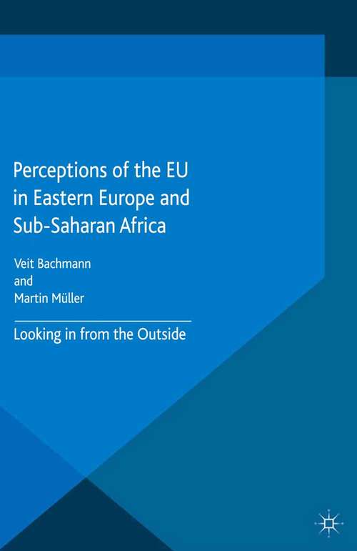 Book cover of Perceptions of the EU in Eastern Europe and Sub-Saharan Africa: Looking in from the Outside (2015) (Europe in a Global Context)