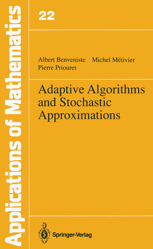 Book cover of Adaptive Algorithms and Stochastic Approximations (1990) (Stochastic Modelling and Applied Probability #22)