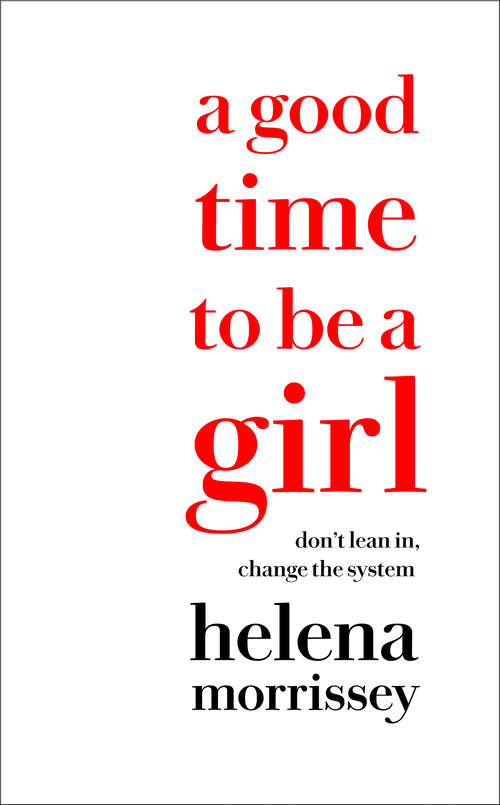 Book cover of A Good Time to be a Girl: How To Succeed In A Changing Time (ePub edition)