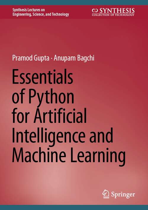 Book cover of Essentials of Python for Artificial Intelligence and Machine Learning (1st ed. 2024) (Synthesis Lectures on Engineering, Science, and Technology)