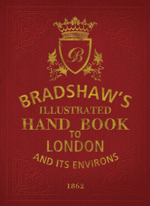 Book cover of Bradshaw's Handbook to London: And Its Environs 1862