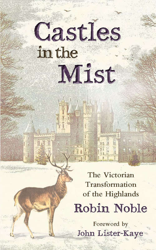 Book cover of Castles in the Mist: The Victorian Transformation of the Highlands