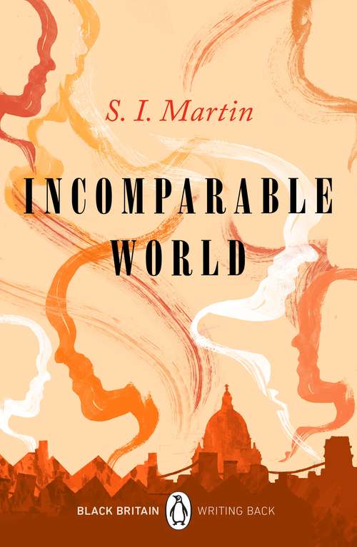 Book cover of Incomparable World: Black Britain: Writing Back