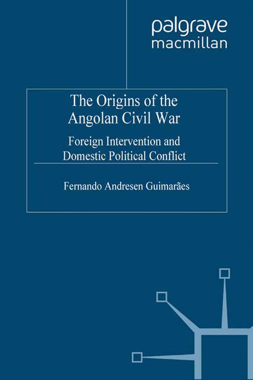 Book cover of The Origins of the Angolan Civil War: Foreign Intervention and Domestic Political Conflict, 1961-76 (2001)