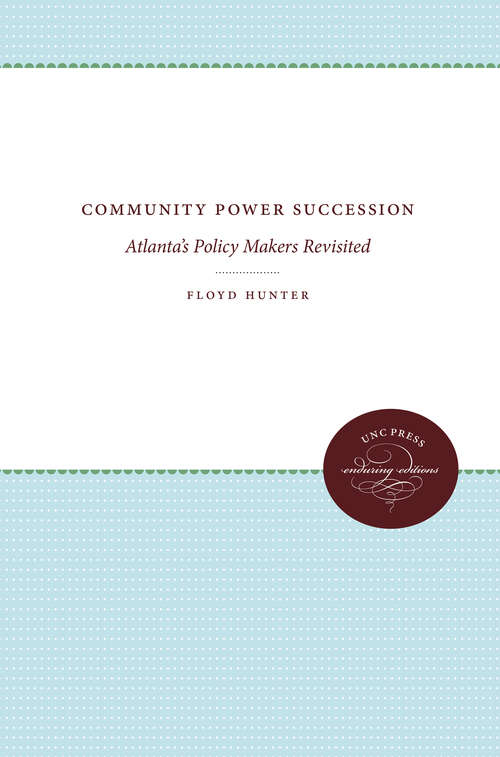 Book cover of Community Power Succession: Atlanta's Policy Makers Revisited