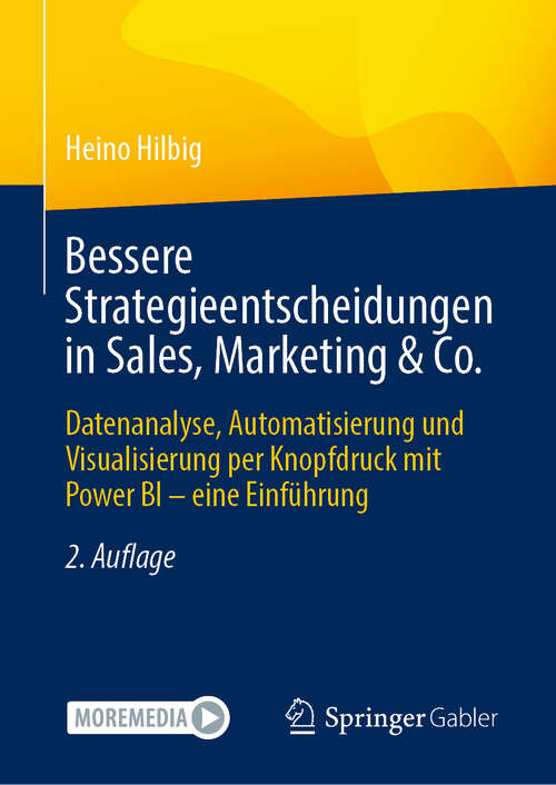 Book cover of Bessere Strategieentscheidungen in Sales, Marketing & Co.: Datenanalyse, Automatisierung und Visualisierung per Knopfdruck mit Power BI – eine Einführung (2., überarb. u. erw. Auflage 2024)