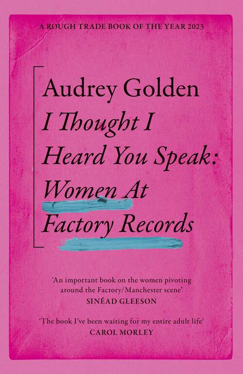 Book cover of I Thought I Heard You Speak: Women at Factory Records