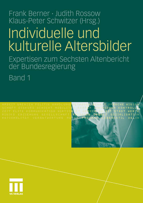 Book cover of Individuelle und kulturelle Altersbilder: Expertisen zum Sechsten Altenbericht der Bundesregierung. Band 1 (2012)