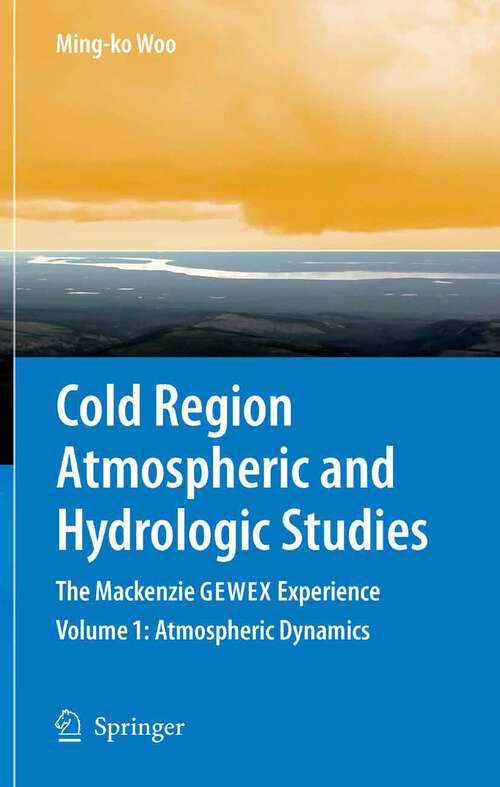 Book cover of Cold Region Atmospheric and Hydrologic Studies. The Mackenzie GEWEX Experience: Volume 1: Atmospheric Dynamics (2008)