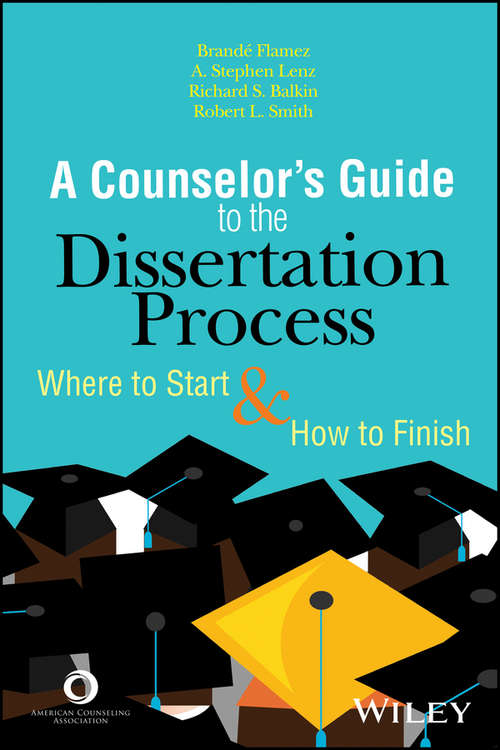 Book cover of A Counselor's Guide to the Dissertation Process: Where to Start and How to Finish