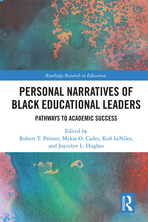 Book cover of Personal Narratives of Black Educational Leaders: Pathways to Academic Success (Routledge Research in Education #39)