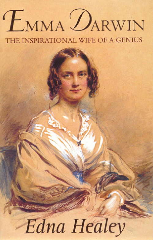 Book cover of Emma Darwin: The Wife of an Inspirational Genius