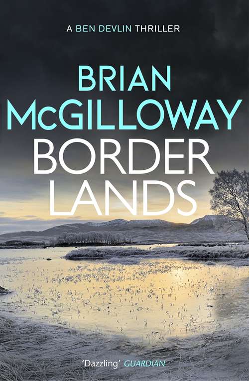 Book cover of Borderlands: A body is found in the borders of Northern Ireland in this totally gripping novel (Ben Devlin #1)