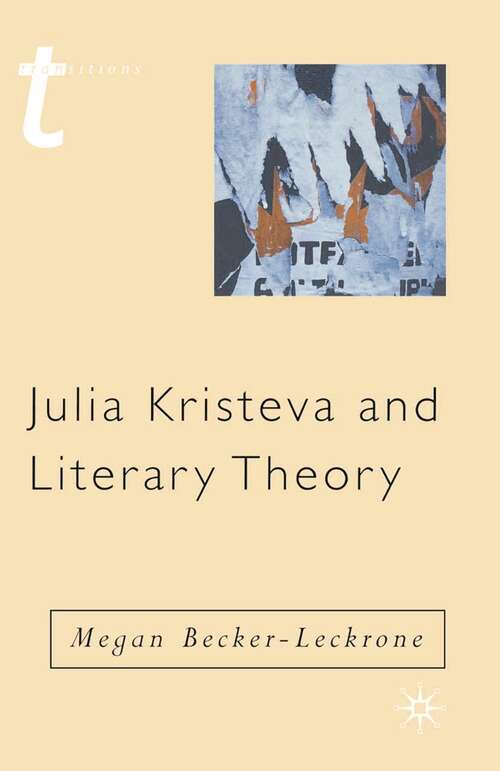 Book cover of Julia Kristeva and Literary Theory (1st ed. 2005) (Transitions)