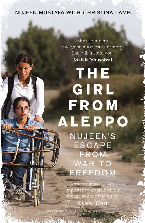 Book cover of The Girl From Aleppo: Nujeen's Escape From War To Freedom (ePub edition)