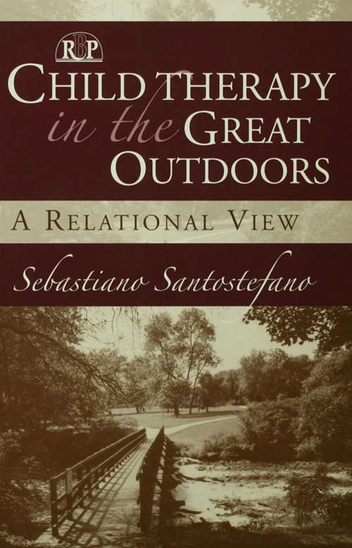 Book cover of Child Therapy in the Great Outdoors: A Relational View (Relational Perspectives Book Series #29)