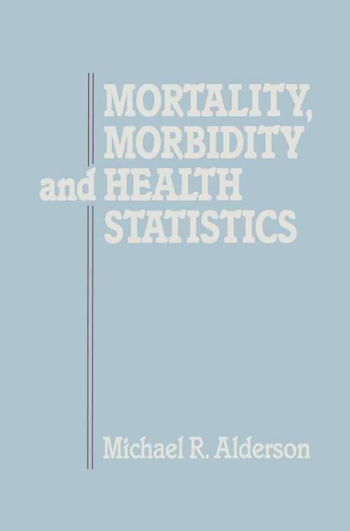 Book cover of Mortality, Morbidity and Health Statistics (1st ed. 1988)