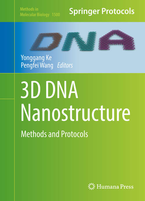 Book cover of 3D DNA Nanostructure: Methods and Protocols (1st ed. 2017) (Methods in Molecular Biology #1500)