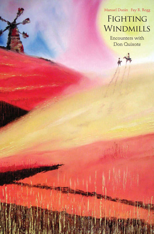 Book cover of Fighting Windmills: Encounters with Don Quixote