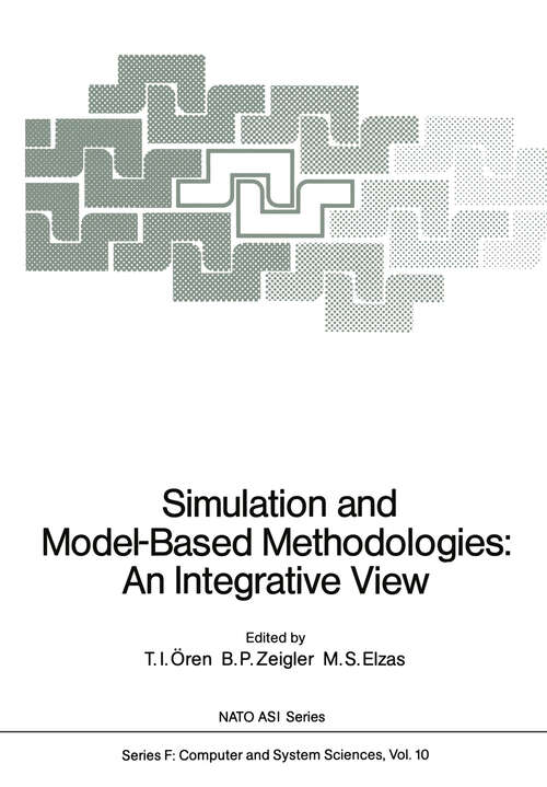Book cover of Simulation and Model-Based Methodologies: An Integrative View (1984) (NATO ASI Subseries F: #10)
