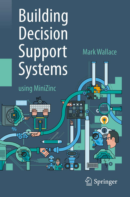 Book cover of Building Decision Support Systems: using MiniZinc (1st ed. 2020)