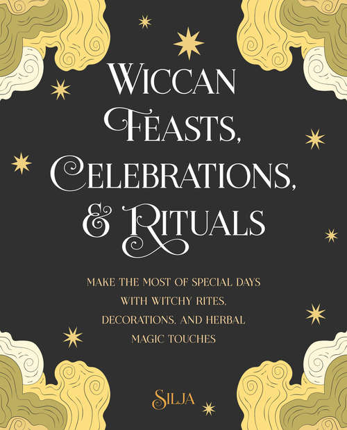 Book cover of Wiccan Feasts, Celebrations, and Rituals