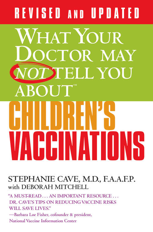 Book cover of WHAT YOUR DOCTOR MAY NOT TELL YOU ABOUT (TM): CHILDREN'S VACCINATIONS