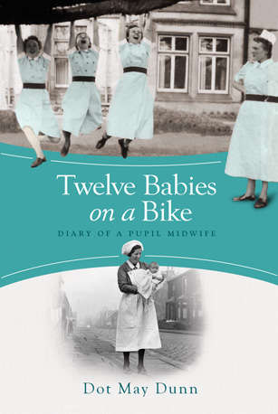 Book cover of Twelve Babies on a Bike: Diary of a Pupil Midwife