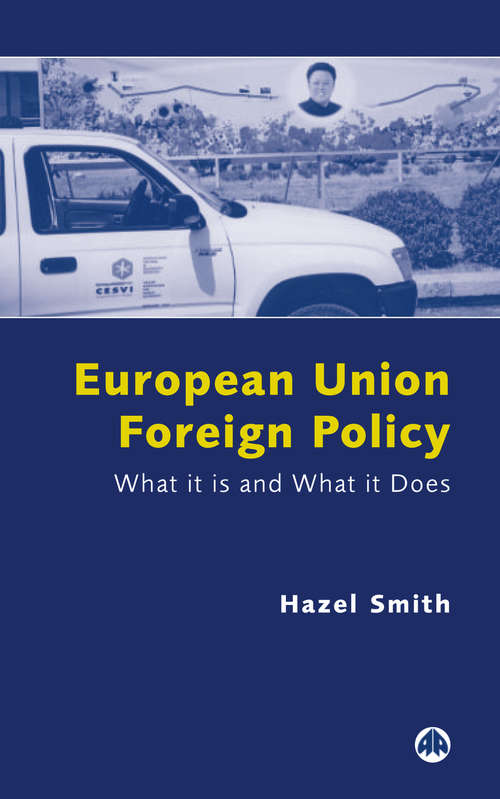 Book cover of European Union Foreign Policy: What It is and What It Does