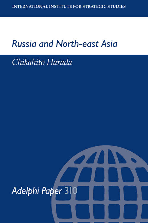 Book cover of Russia and North-East Asia (Adelphi series)